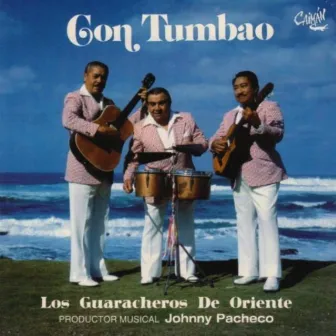 Con Tumbao by Los Guaracheros De Oriente