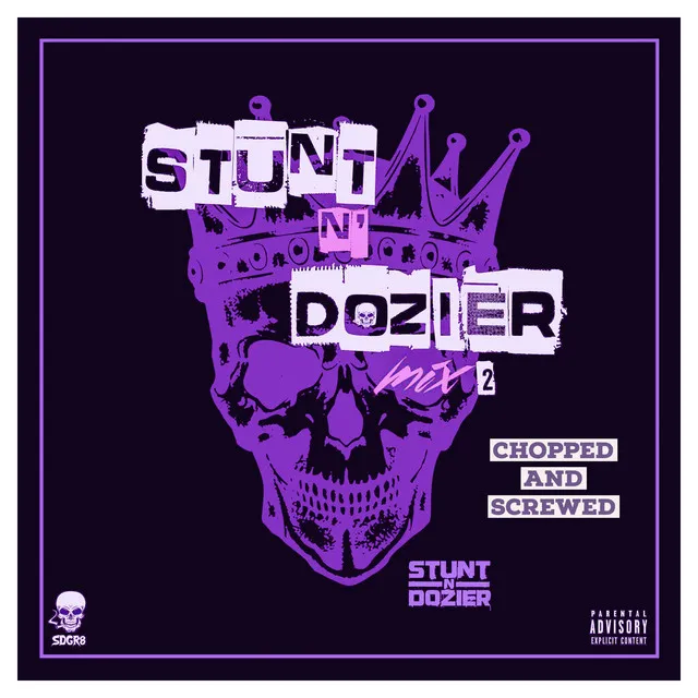 Stunt N Dozier Mix 2 (Chopped and Screwed)