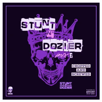 Stunt N Dozier Mix 2 (Chopped and Screwed) by Stunt DeGrate