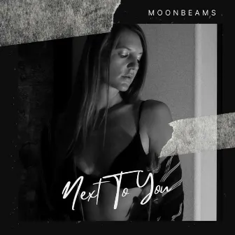 Next to You by Moonbeams