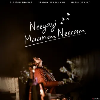 Neeyayi Maarum Neeram by Sradha Prasannan