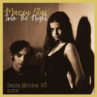 Into The Night (Live Santa Monica '93) by Mazzy Star