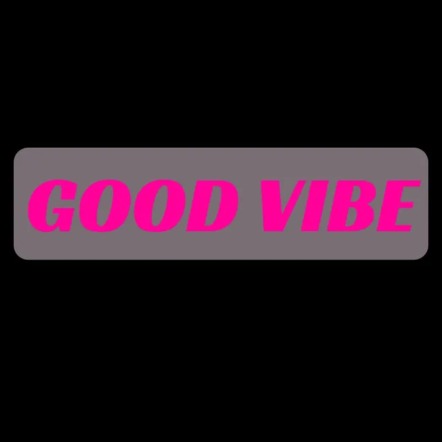 Good Vibe