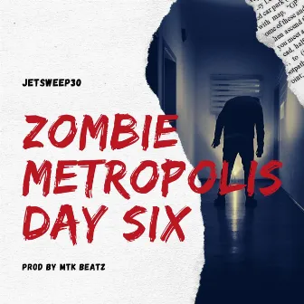 Zombie Metropolis Day Six by Jetsweep30