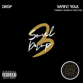 Soul Drop 3 by Misfit Soul