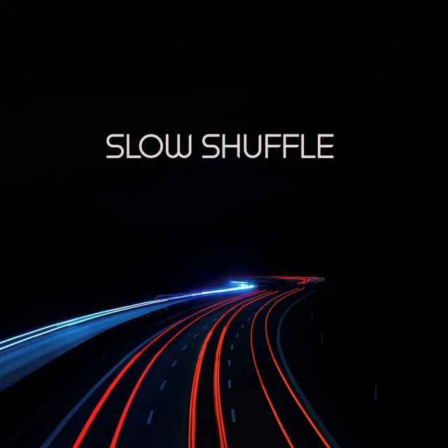 Slow Shuffle