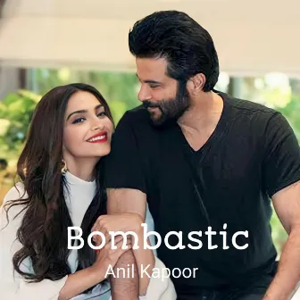 Bombastic by Anil Kapoor