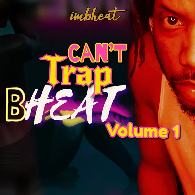 Can’t Trap BHEAT, Vol. 1