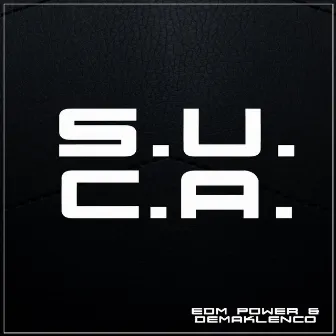 S.U.C.A. by EDM Power