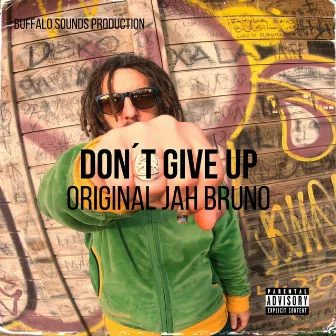 Don't Give Up by Original Jah Bruno