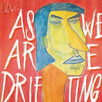 As WE ARE DRIFTING by Ludwig