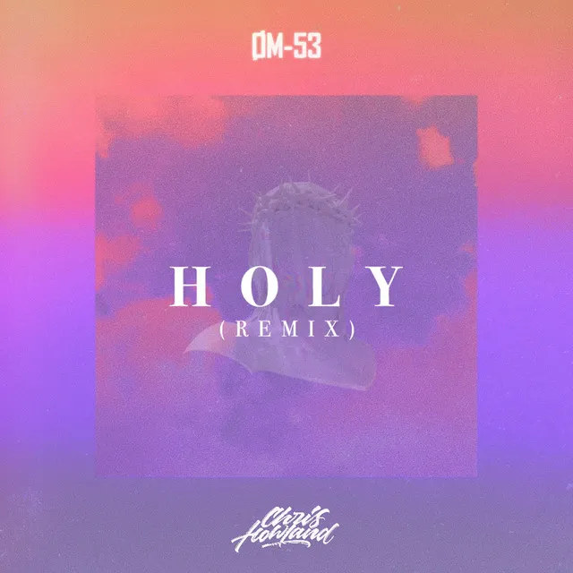 Holy - Remix