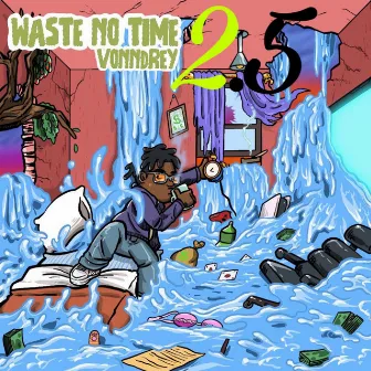 WASTE NO TIME 2 ( DELUXE ) by VONNDREY