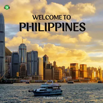 Welcome to Philippines (Travel BGM) by Robinson Vlog