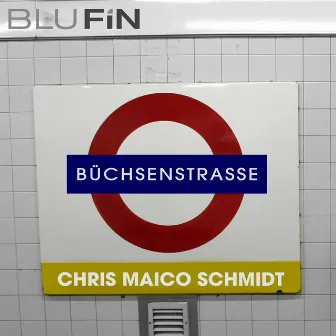 Buechsenstrasse EP by Chris Maico Schmidt