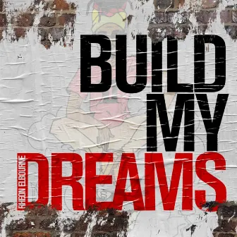 Build My Dreams by Rheon Elbourne