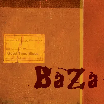 Good Time Blues by Baza