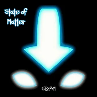 State Of Matter by Krishawn