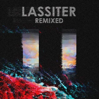 Lassiter Remixed by Mark Lassiter