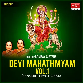 Devi Mahathmyam, Vol. 1 by Bombay Sisters