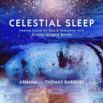 Celestial Sleep (Healing Sound for Rest and Relaxation with Crystal Singing Bowls) by Thomas Barquee