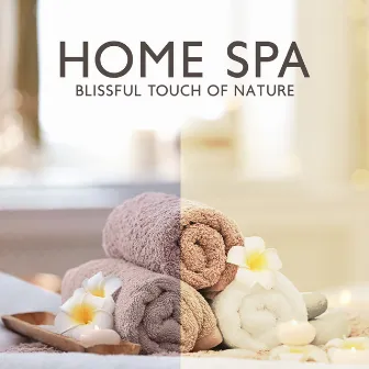 Blissful Touch of Nature – Home Spa, Regeneration of the Body & Mind, Healing Sounds, New Age Calming Tones by New Age Wellness Creator