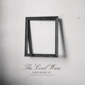 Bare Bones EP by The Civil Wars