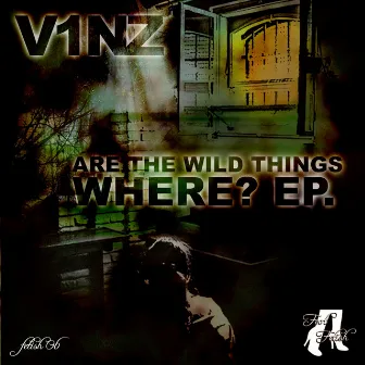 Are the wild things where ? ep by V1NZ