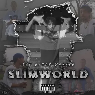 SlimWorld by TopNotchGang