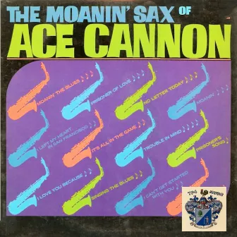 The Moanin' Saxes of Ace Cannon by Ace Cannon