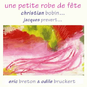 Une petite robe de fête : Christian Bobin et Jacques Prévert by Odile Bruckert