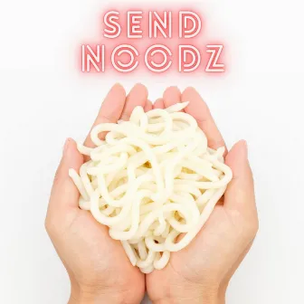 Send Noodz by Troo Knot