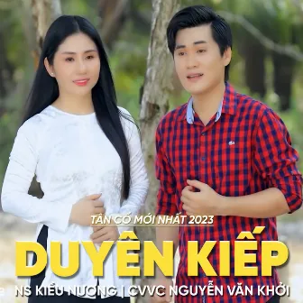 Tân Cổ Duyên Kiếp by CVVC Nguyễn Văn Khởi