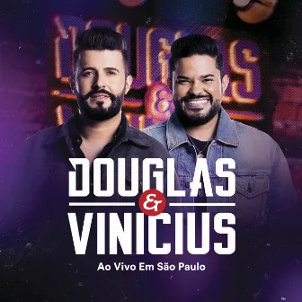 Ao Vivo Em São Paulo by Douglas & Vinicius