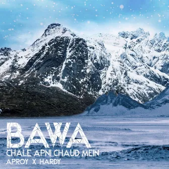 Bawa Chale Apni Chaud Mein by APROY