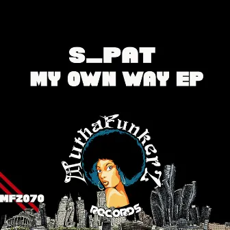 My Own Way EP by S_PAT