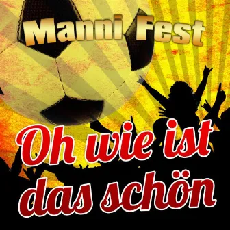 Oh wie ist das schön by Manni Fest