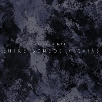 Entre Bombos Y Cajas by Zotk