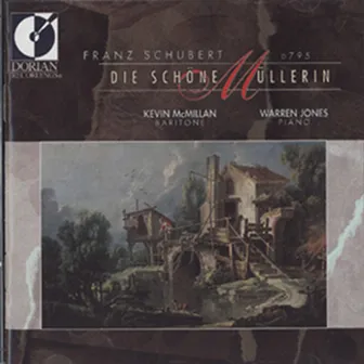 Schubert, F.: Schone Mullerin (Die) by Kevin McMillan