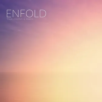 Enfold by Miwa