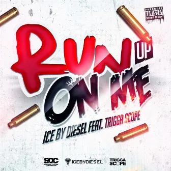 Run Up On Me by Diesel