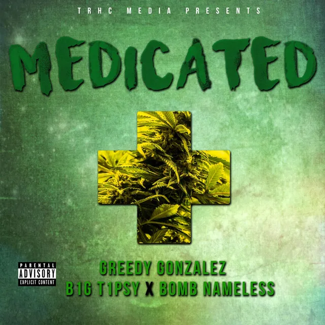 Medicated (feat. B1g T1psy & Bomb Nameless)