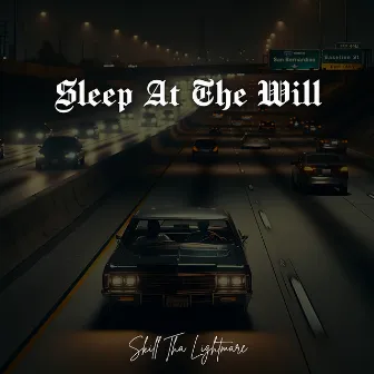 Sleep at the Will by Skill Tha Lightmare