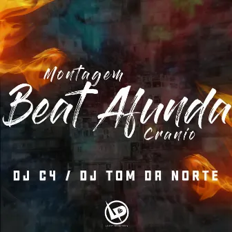 Montagem - Beat Afunda Cranio by DJ TOM DA NORTE