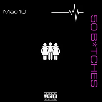 50 Bitches by Mac 10