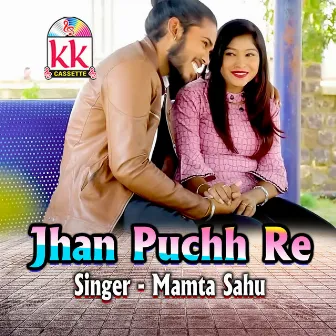 Jhan Puchh Re by Mamta Sahu