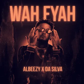 Wah Fyah by Da Silva