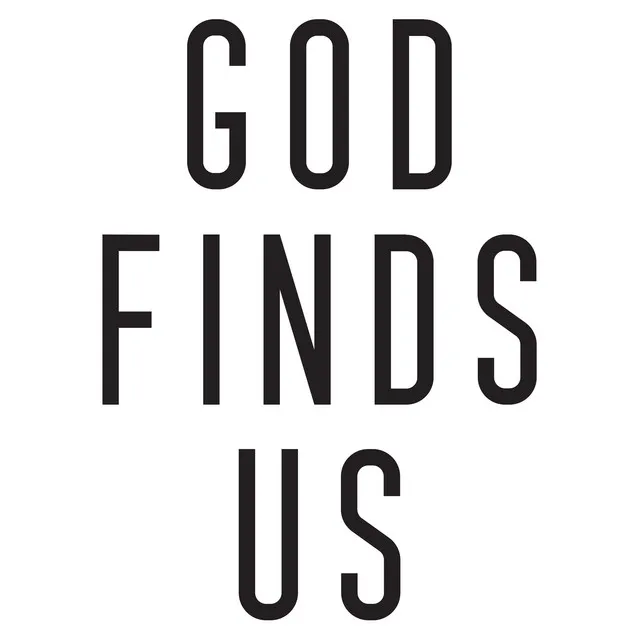 God Finds Us