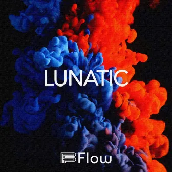 Lunatic by Flow