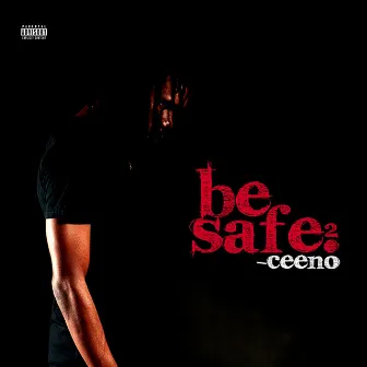 Be Safe 2 by Ceeno